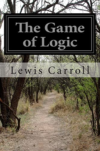 The Game of Logic von CREATESPACE
